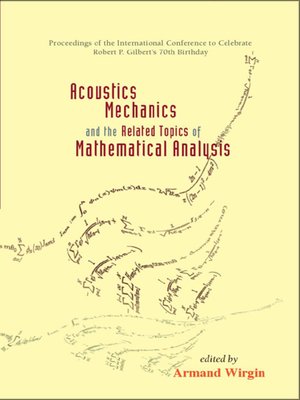 cover image of Acoustics, Mechanics, and the Related Topics of Mathematical Analysis--Proceedings of the International Conference to Celebrate Robert P Gilbert's 70th Birthday